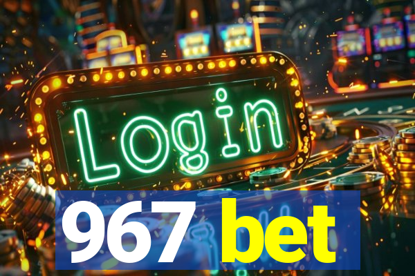 967 bet